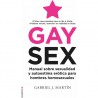 GAY SEX: MANUAL SOBRE SEXUALIDAD Y AUTOESTIMA ERÓTICA PARA HOMBRES HOMOSEXUALES